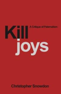 cover of the book Killjoys: A Critique of Paternalism : A Critique of Paternalism