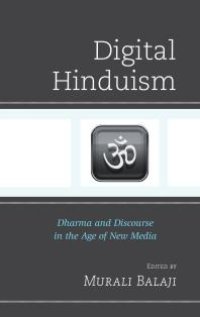 cover of the book Digital Hinduism: Dharma and Discourse in the Age of New Media