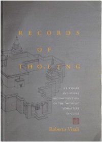 cover of the book Records of Tho.Ling: A literary and visual reconstruction of the "Mother" monastery in Gu.Ge