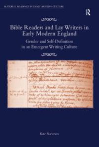 cover of the book Bible Readers and Lay Writers in Early Modern England : Gender and Self-Definition in an Emergent Writing Culture