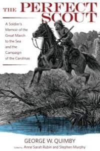 cover of the book The Perfect Scout : A Soldier's Memoir of the Great March to the Sea and the Campaign of the Carolinas