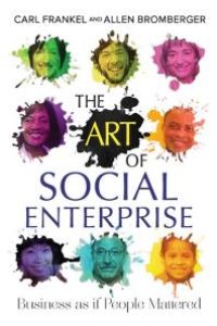 cover of the book The Art of Social Enterprise : Business as if People Mattered