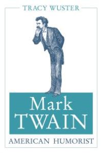 cover of the book Mark Twain, American Humorist