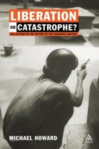 cover of the book Liberation or Catastrophe? : Reflections on the History of the 20th Century