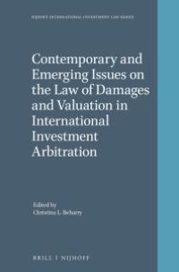 cover of the book Contemporary and Emerging Issues on the Law of Damages and Valuation in International Investment Arbitration