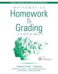 cover of the book Mathematics Homework and Grading in a PLC at Work(tm) : (Math Homework and Grading Practices That Drive Student Engagement and Achievement)