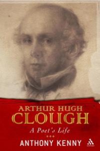 cover of the book Arthur Hugh Clough : A Poet's Life