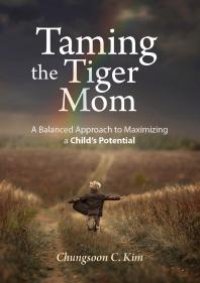 cover of the book Taming the Tiger Mom : A Balanced Approach to Maximizing a Child's Potential