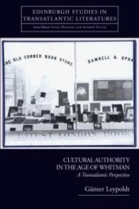 cover of the book Cultural Authority in the Age of Whitman : A Transatlantic Perspective