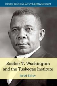 cover of the book Booker T. Washington and the Tuskegee Institute