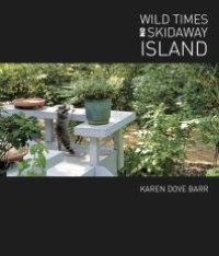 cover of the book Wild Times on Skidaway Island : Georgia's Historic Rain Forest