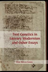 cover of the book Text Genetics in Literary Modernism and Other Essays