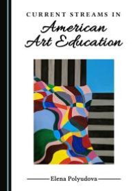 cover of the book Current Streams in American Art Education