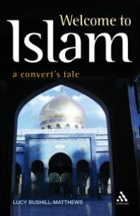 cover of the book Welcome to Islam : A Convert's Tale