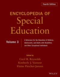 cover of the book Encyclopedia of Special Education, Volume 3 : A Reference for the Education of Children, Adolescents, and Adults Disabilities and Other Exceptional Individuals