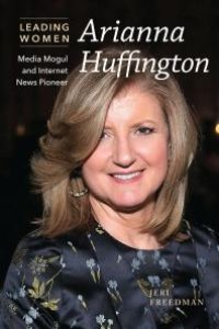 cover of the book Arianna Huffington : Media Mogul and Internet News Pioneer