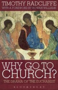 cover of the book Why Go to Church? : The Drama of the Eucharist