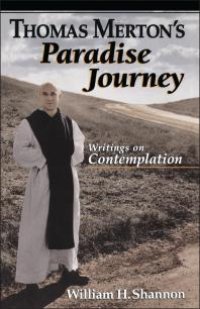 cover of the book Thomas Merton's Paradise Journey : Writings on Contemplation