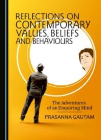 cover of the book Reflections on Contemporary Values, Beliefs and Behaviours : The Adventures of an Enquiring Mind