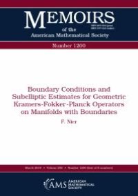 cover of the book Boundary Conditions and Subelliptic Estimates for Geometric Kramers-Fokker-Planck Operators on Manifolds with Boundaries