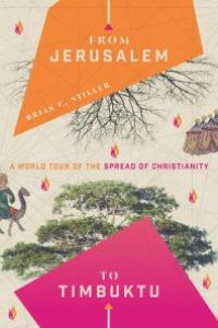 cover of the book From Jerusalem to Timbuktu : A World Tour of the Spread of Christianity