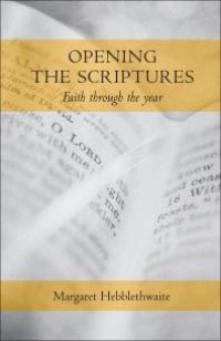 cover of the book Opening the Scriptures : Faith Throughout the Year