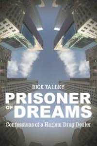 cover of the book Prisoner of Dreams : Confessions of a Harlem Drug Dealer