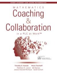 cover of the book Mathematics Coaching and Collaboration in a PLC at Work(tm) : (Leading Collaborative Learning and Teaching Teams in Math Education)