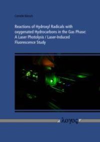 cover of the book Reactions of Hydroxyl Radicals with Oxygenated Hydrocarbons in the Gas Phase: a Laser Photolysis/Laser-Induced Fluorescence Study : A Laser Photolysis/Laser-Induced Fluorescence Study