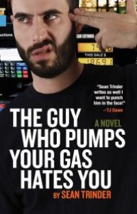 cover of the book The Guy Who Pumps Your Gas Hates You