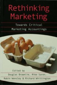 cover of the book Rethinking Marketing : Towards Critical Marketing Accountings