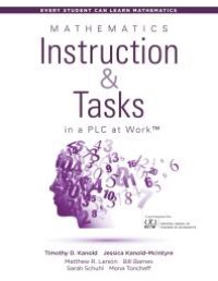 cover of the book Mathematics Instruction and Tasks in a PLC at Work(tm) : (Develop a Standards-Based Math Curriculum in Your Professional Learning Community)