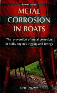 cover of the book Metal Corrosion in Boats: The Prevention of Metal Corrosion in Hulls, Engines, Rigging and Fittings