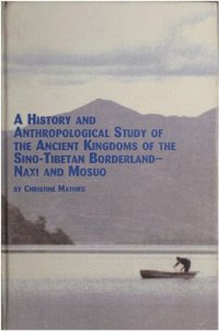 cover of the book History and Anthropological Study of Ancient Kingdoms of Sino-Tibetan Borderland - Naxi and Mosuo