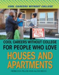 cover of the book Cool Careers Without College for People Who Love Houses and Apartments