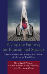 cover of the book Paving the Pathway for Educational Success : Effective Classroom Strategies for Students with Learning Disabilities