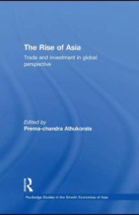 cover of the book The Rise of Asia : Trade and Investment in Global Perspective