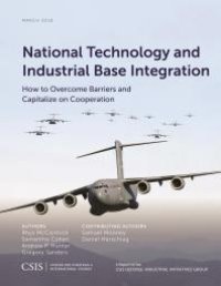 cover of the book National Technology and Industrial Base Integration : How to Overcome Barriers and Capitalize on Cooperation