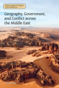 cover of the book Geography, Government, and Conflict Across the Middle East