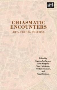 cover of the book Chiasmatic Encounters : Art, Ethics, Politics