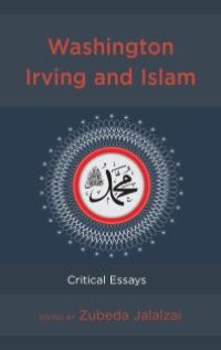 cover of the book Washington Irving and Islam : Critical Essays