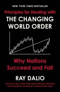 cover of the book Principles for Dealing With the Changing World Order: Why Nations Succeed and Fail