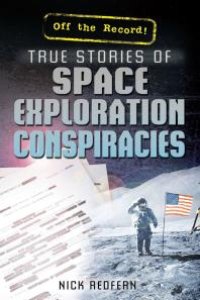 cover of the book True Stories of Space Exploration Conspiracies