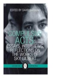 cover of the book Compulsive Acts : Essays, Interviews, Reflections on the Work of Sky Gilbert