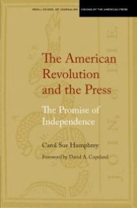 cover of the book The American Revolution and the Press : The Promise of Independence