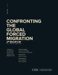 cover of the book Confronting the Global Forced Migration Crisis : A Report of the CSIS Task Force on the Global Forced Migration Crisis