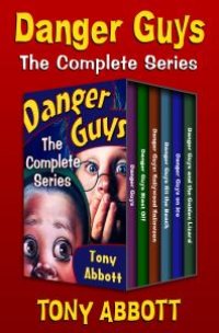 cover of the book Danger Guys: the Complete Series : The Complete Series