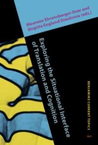 cover of the book Exploring the Situational Interface of Translation and Cognition