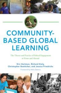 cover of the book Community-Based Global Learning : The Theory and Practice of Ethical Engagement at Home and Abroad