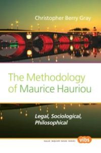 cover of the book The Methodology of Maurice Hauriou : Legal, Sociological, Philosophical